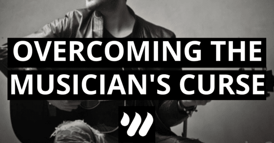 overcoming musician's curse