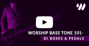 worship bass tone, best worship bass pedals