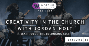 Episode 25 Creativity within the Church with Jordan Holt