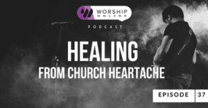 Healing from church heartache Episode 37 with libby lewis