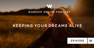 Keeping Your Dreams Alive Podcast Episode 56