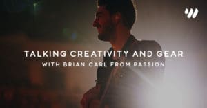 Talking Creativity and Gear with Brian Carl from Passion