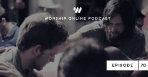 Episode 70 • Raising Up the Next Generation of Worship Leaders with Aaron Keyes