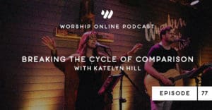 Episode 77 • Breaking the Cycle of Comparison with Katelyn Hill