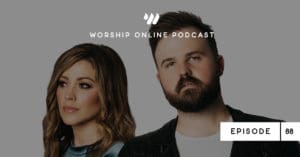 Episode 88 • Kari Jobe and Cody Carnes: Songs, Marriage, & Ministry