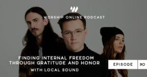 Episode 90 • Finding Internal Freedom Through Gratitude and Honor with Local Sound