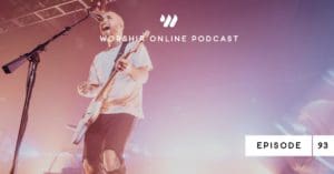 Episode 93 • So I've Written Some Songs, Now What? With Jake France Vertical Worship