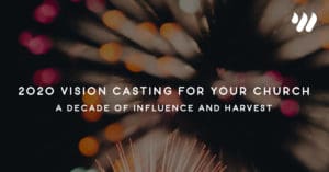 2020 Vision Casting for Your Church: A Decade of Influence and Harvest by Jordan Holt