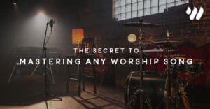 The Secret To Mastering Any Worship Song by Daniel Dauwe