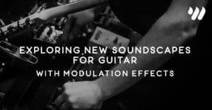 Exploring New Soundscapes for Guitar with Modulation Effects by Jordan Holt