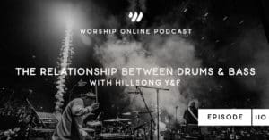 Episode 110 • The Relationship Between Drums & Bass with Hillsong Young & Free with Brendan Tan & Tom Furby
