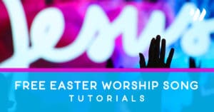 Free Easter Worship Song Tutorials 2020