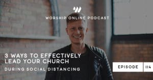 Episode 114 • 3 Ways to Effectively Lead Your Church during Social Distancing with Pastor Jeremy DeWeerdt