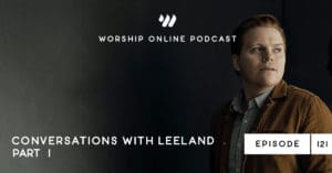 Episode 121 • Conversations with Leeland Mooring Part I