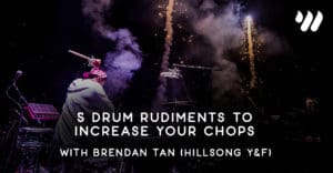 5 Drum Rudiments to Increase Your Chops with Brendan Tan (Hillsong Y&F)