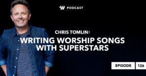 Episode 126 • Chris Tomlin: Writing Worship Songs with Superstars hosted by Josh Kluge