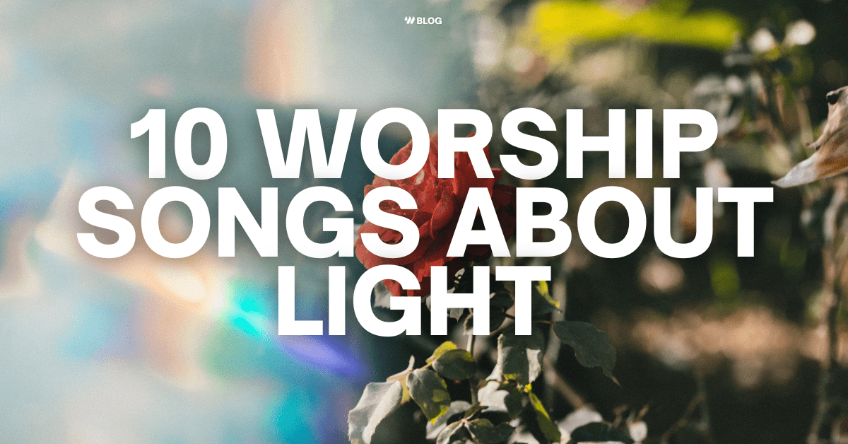 Worship Songs About Light With Tutorials Worship Online