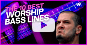 10 Best Worship Bass Lines