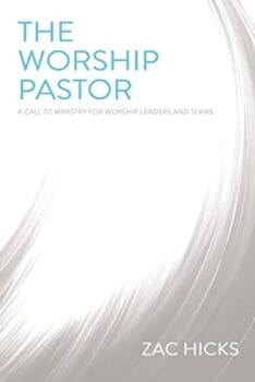 The Worship Pastor by Zac Hicks - Best Books For Worship Leaders