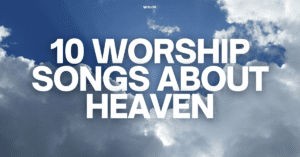worship songs about heaven