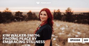 Kim Walker-Smith: Finding Peace by Embracing Stillness